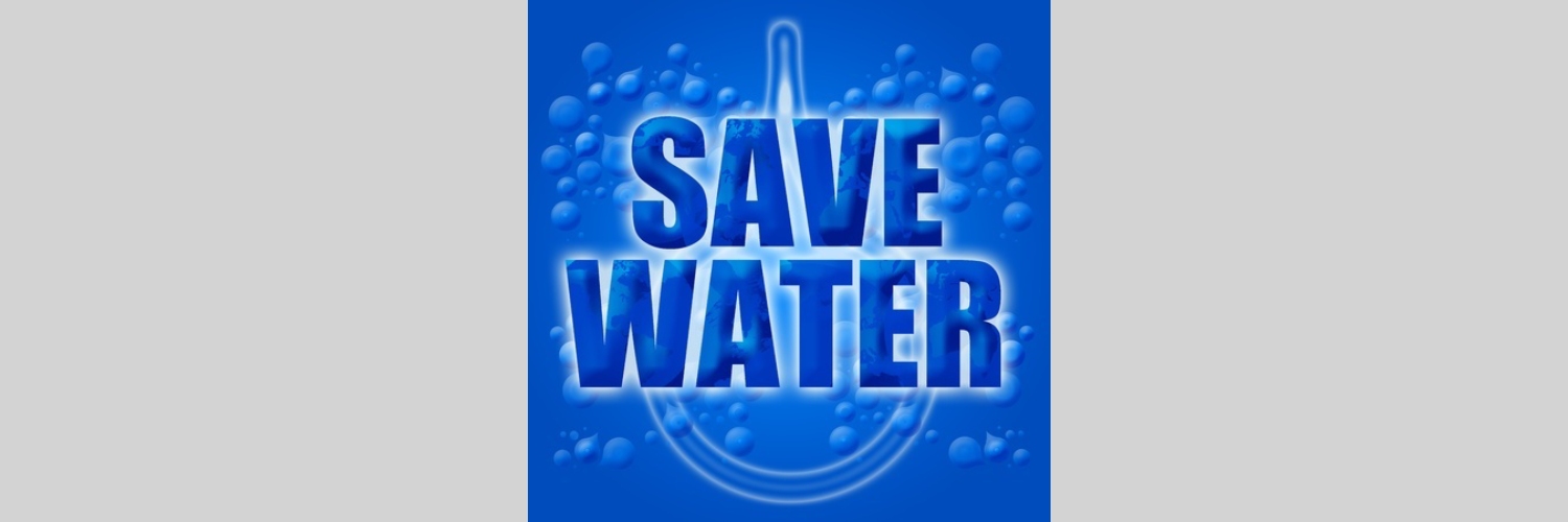 Save water banner showing blue water droplets and earth symbol with the message “Save Water, Save Life.